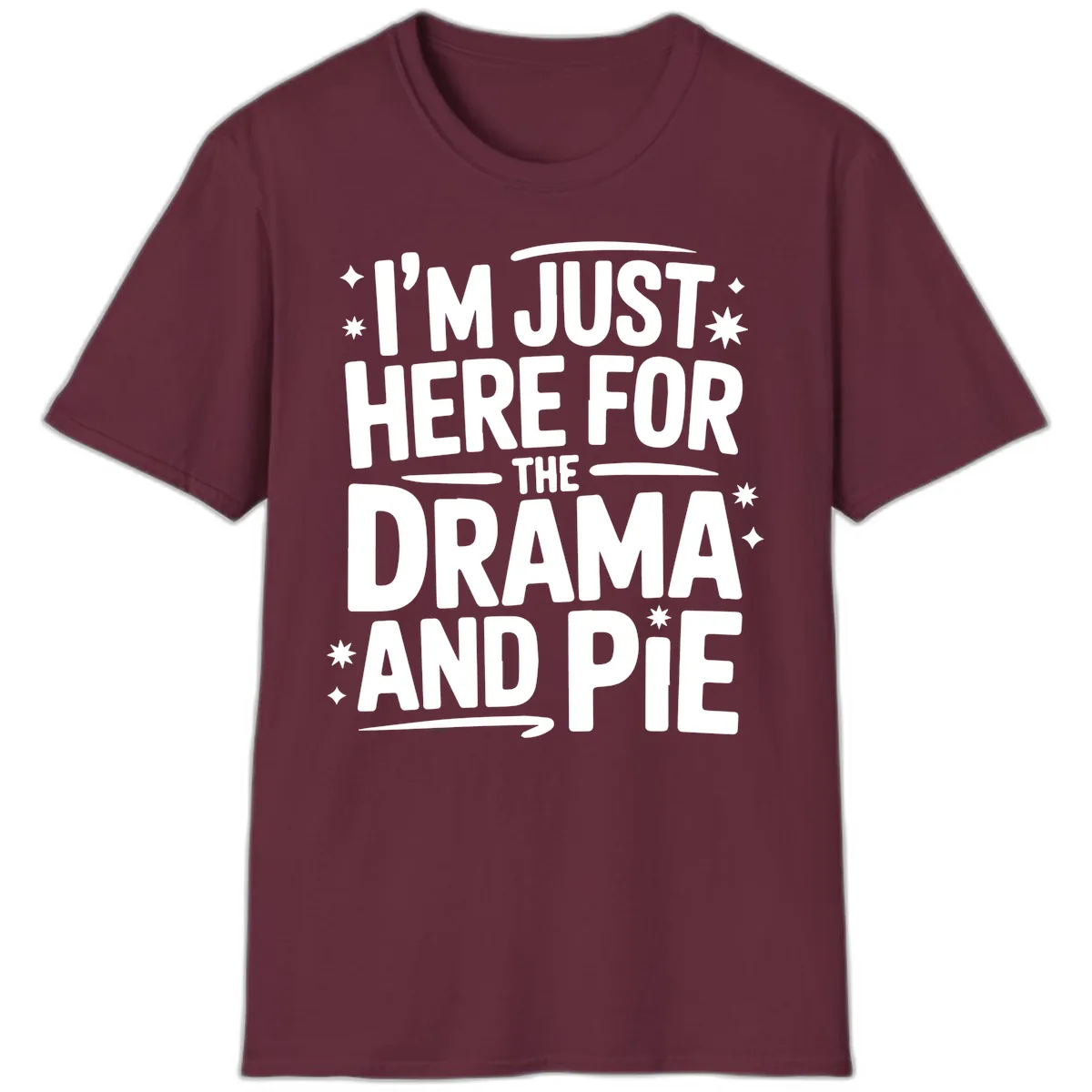 Here For The Drama And Pie T-Shirt in Maroon